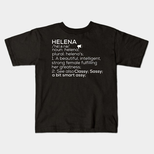 Helena Name Helena Definition Helena Female Name Helena Meaning Kids T-Shirt by TeeLogic